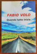 Quando tutto inizia - di Fabio Volo - Mondadori - 2017 - Libreria Biellese