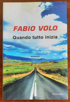 Quando tutto inizia - di Fabio Volo - Mondadori - 2017 - Libreria Biellese