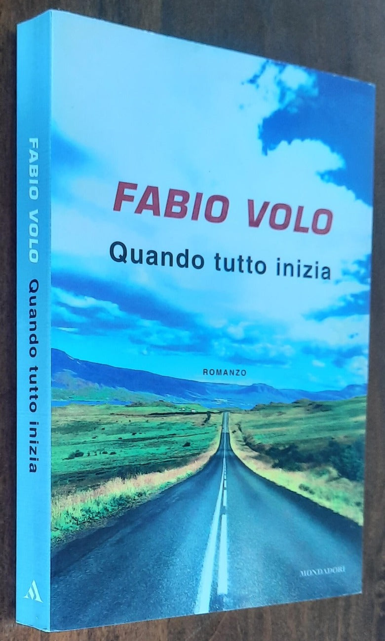 Quando tutto inizia - di Fabio Volo - Mondadori - 2017 - Libreria Biellese
