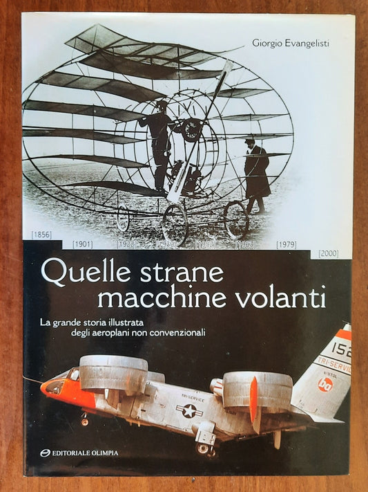 Quelle strane macchine volanti. La grande storia illustrata degli aeroplani non convenzionali