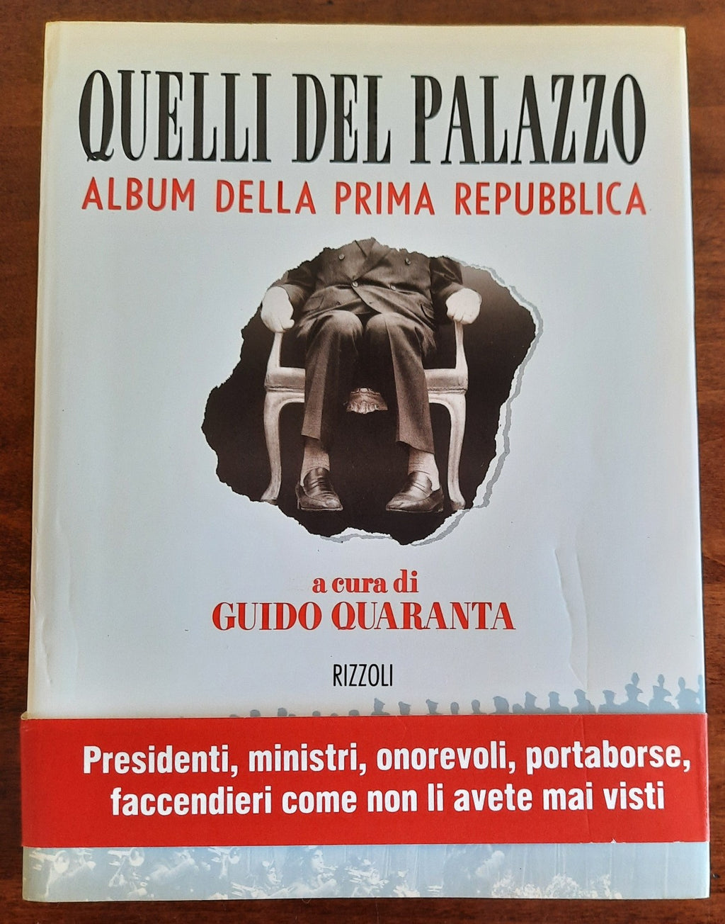 Quelli del palazzo. Album della prima Repubblica - Libreria Biellese
