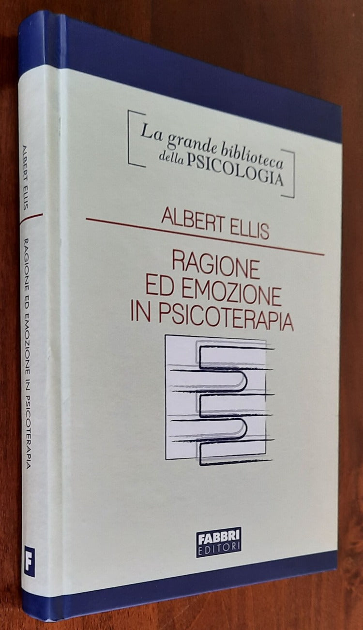Ragione ed emozione in psicoterapia - di Albert Ellis - Libreria Biellese