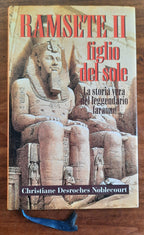 Ramsete II figlio del sole. La storia vera del leggendario faraone - Libreria Biellese