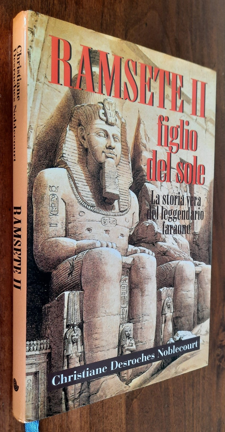 Ramsete II figlio del sole. La storia vera del leggendario faraone - Libreria Biellese