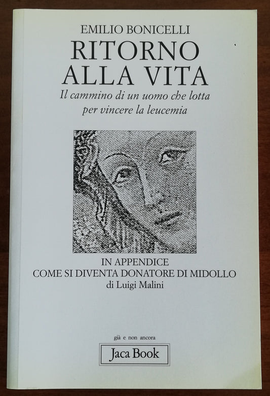 Ritorno alla vita. Il cammino di un uomo che lotta per vincere la leucemia