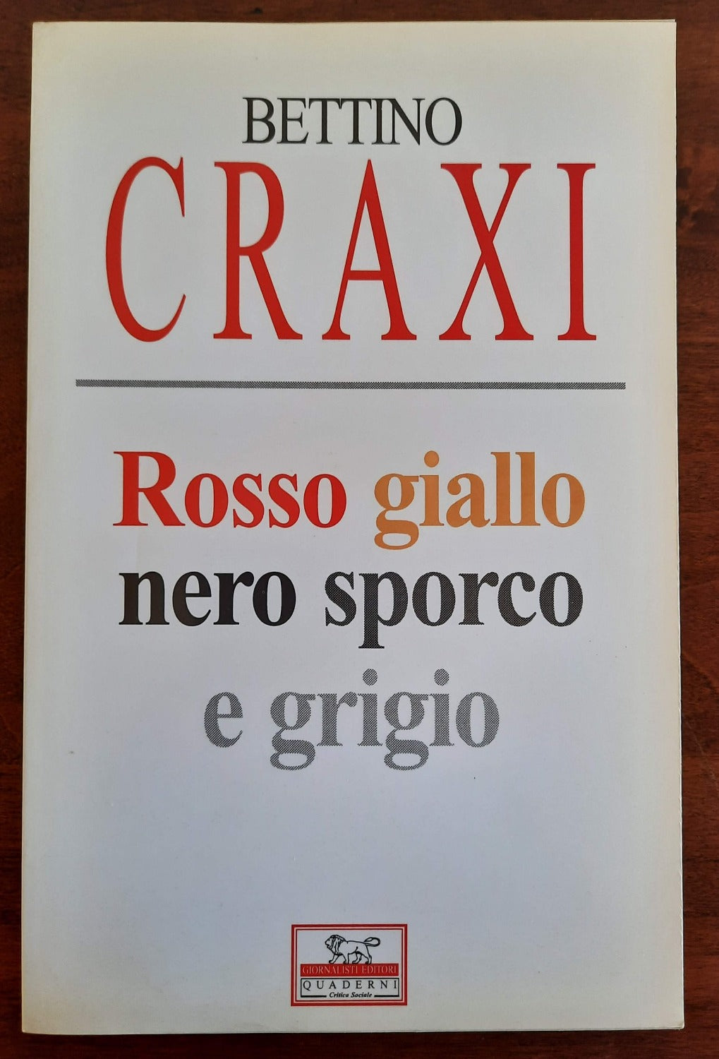 Rosso giallo nero sporco e grigio - di Bettino Craxi - Libreria Biellese