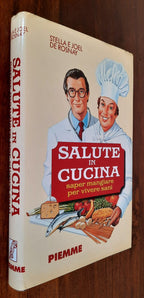 Salute in cucina. Saper mangiare per vivere sani - Libreria Biellese
