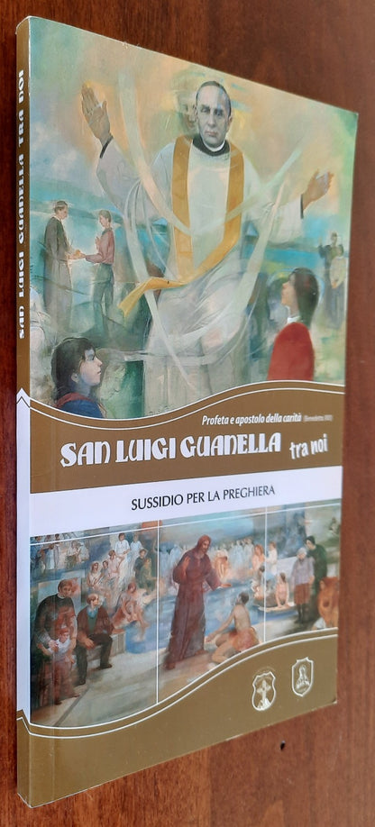 San Luigi Guanella tra noi. Sussidio per la preghiera