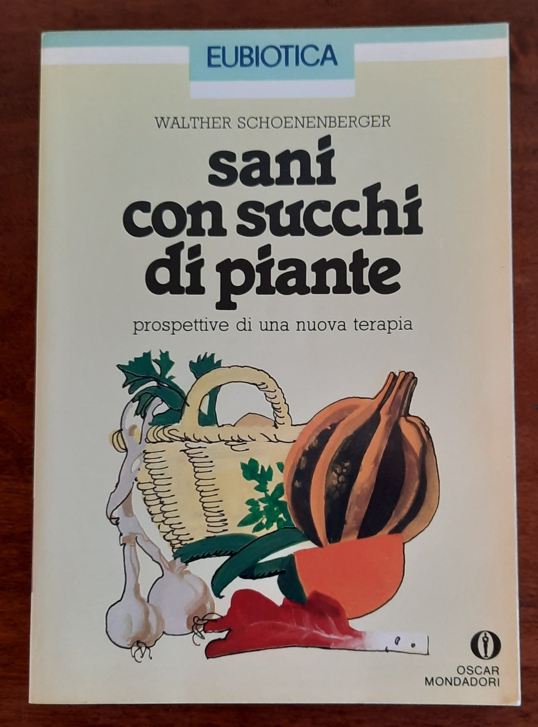Sani con succhi di piante. Prospettive di una nuova terapia - Libreria Biellese
