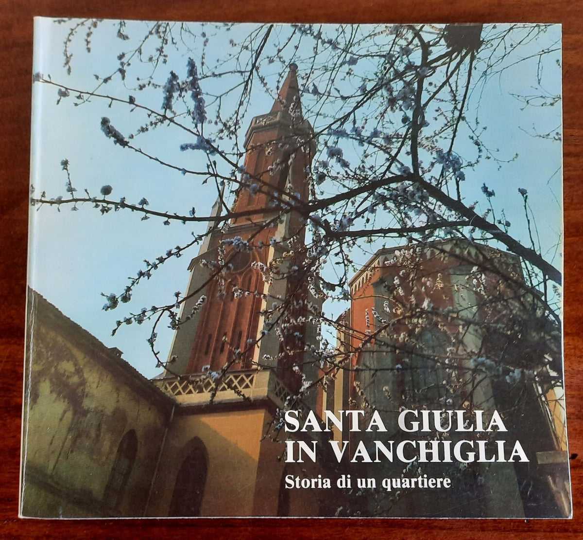 Santa Giulia in Vanchiglia. Storia di un quartiere - 1985 - Libreria Biellese