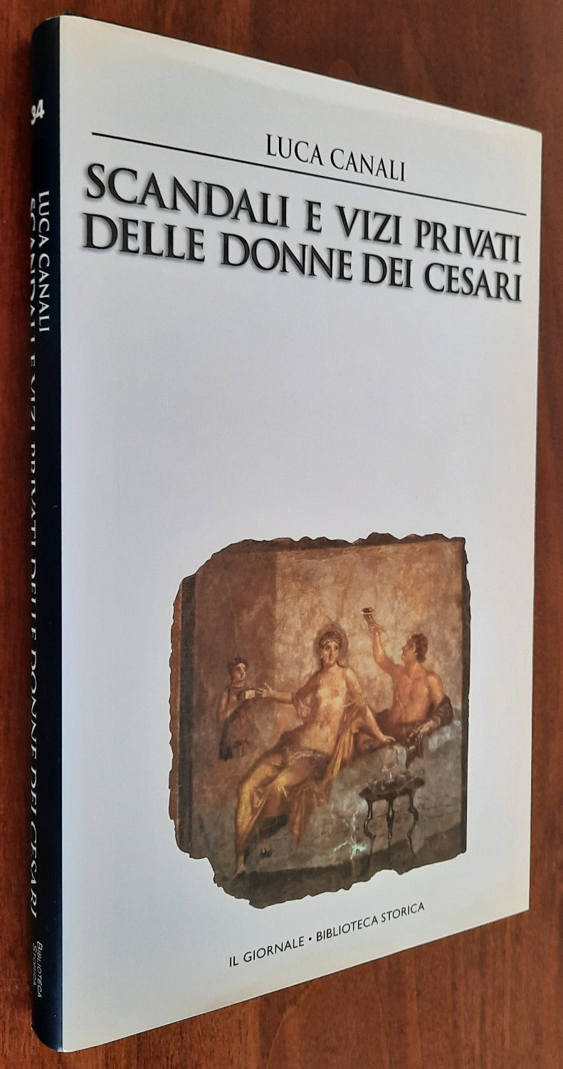 Scandali e vizi privati delle donne dei Cesari - Libreria Biellese