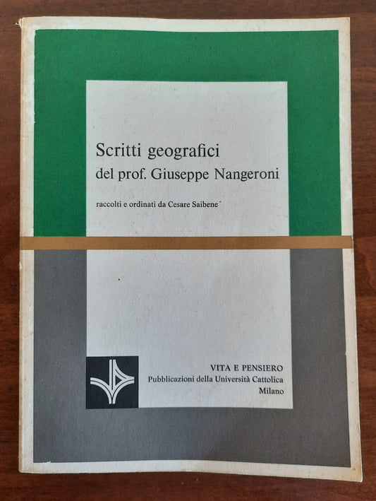 Scritti geografici del Prof. Giuseppe Nangeroni raccolti e ordinati da Cesare Saibene