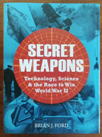 Secret Weapons: Technology, Science and the Race to Win World War II - Libreria Biellese