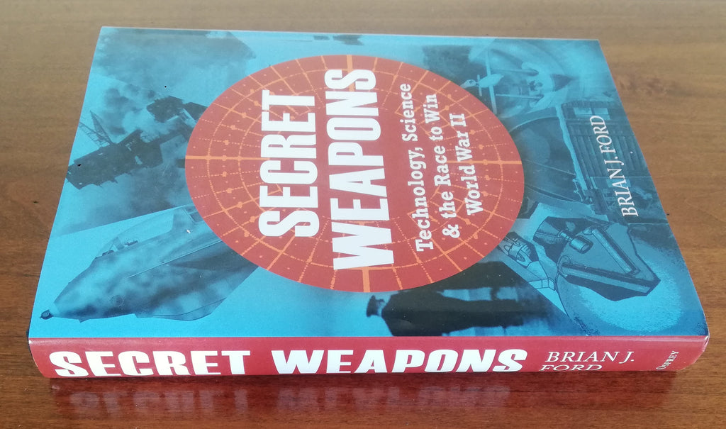 Secret Weapons: Technology, Science and the Race to Win World War II - Libreria Biellese