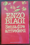 Senza dire arrivederci - Enzo Biagi - Libreria Biellese
