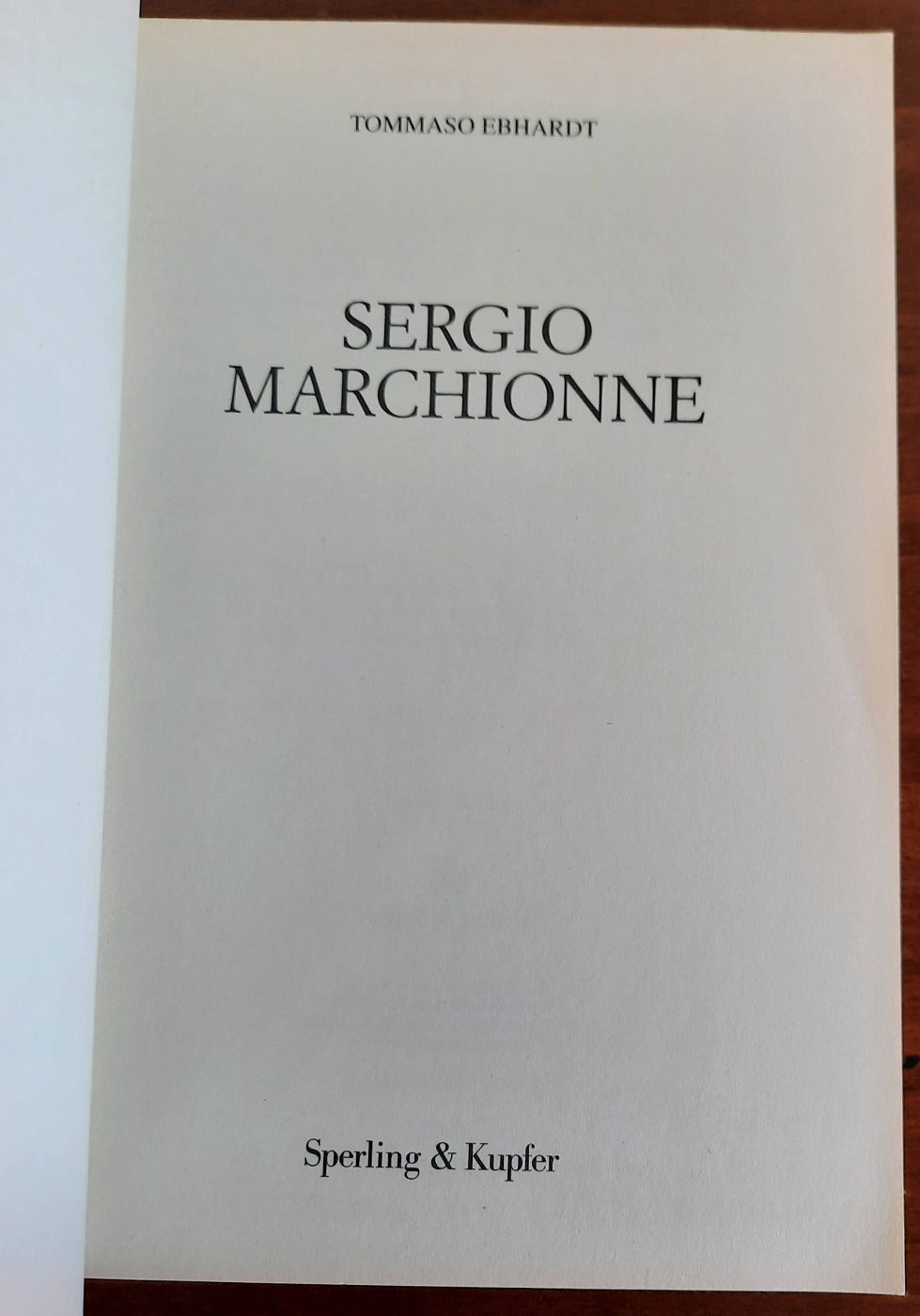 Sergio Marchionne - di Tommaso Ebhardt - Sperling & Kupfer - Libreria Biellese