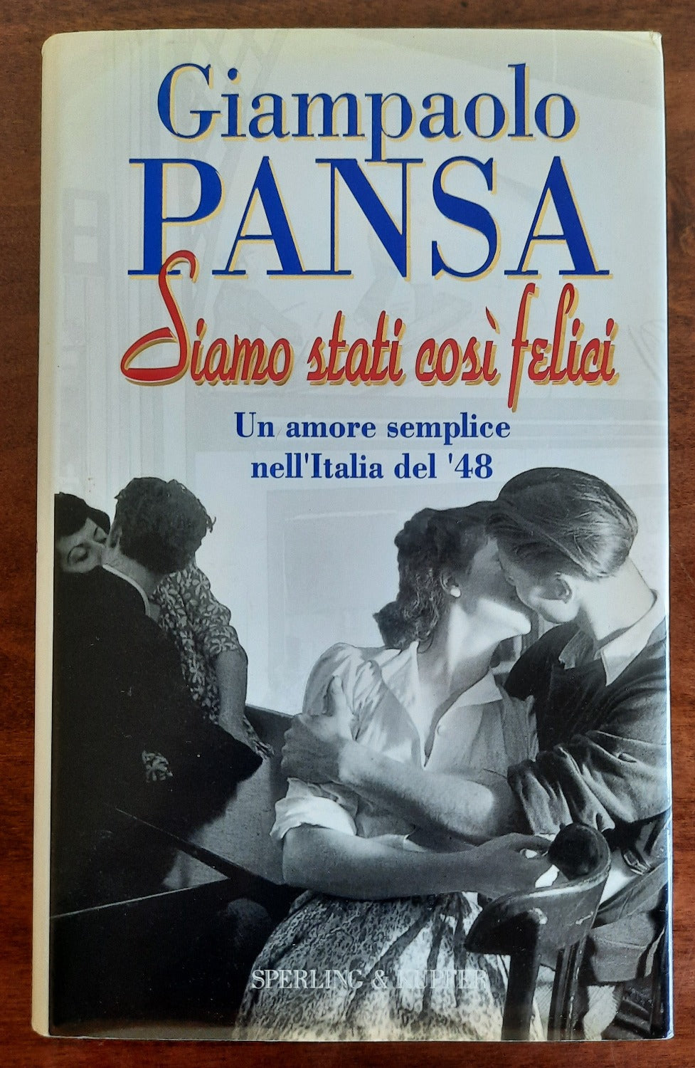 Siamo stati così felici. Un amore semplice nell’Italia del ’48 - Libreria Biellese