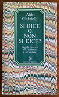 Si dice o non si dice ? Guida pratica allo scrivere e al parlare - Libreria Biellese
