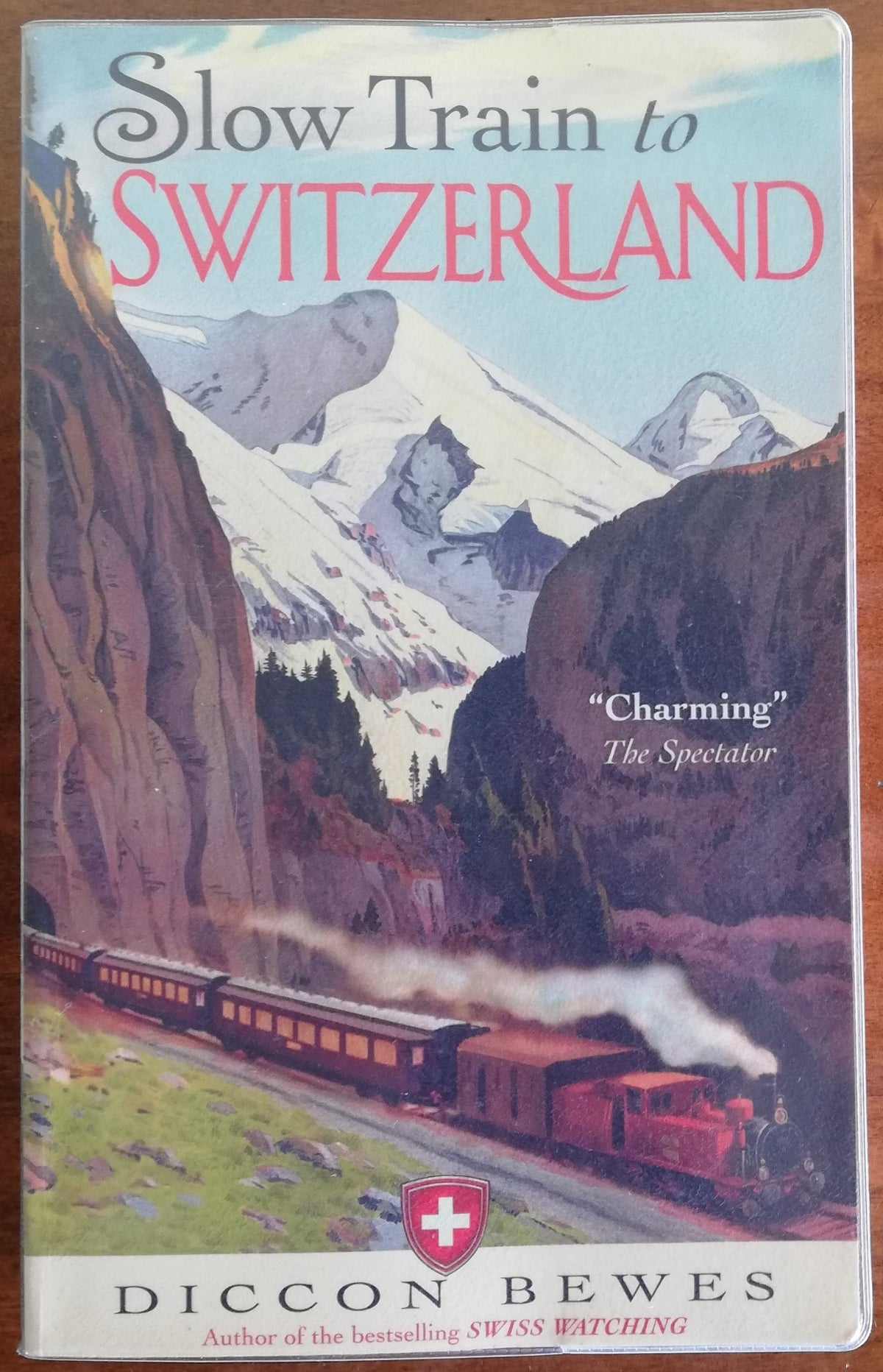 Slow Train to Switzerland : One Tour, Two Trips, 150 Years - and a World of Change Apart - Libreria Biellese