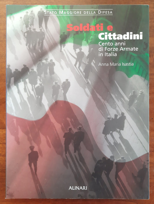 Soldati e cittadini. Cento anni di Forze Armate in Italia