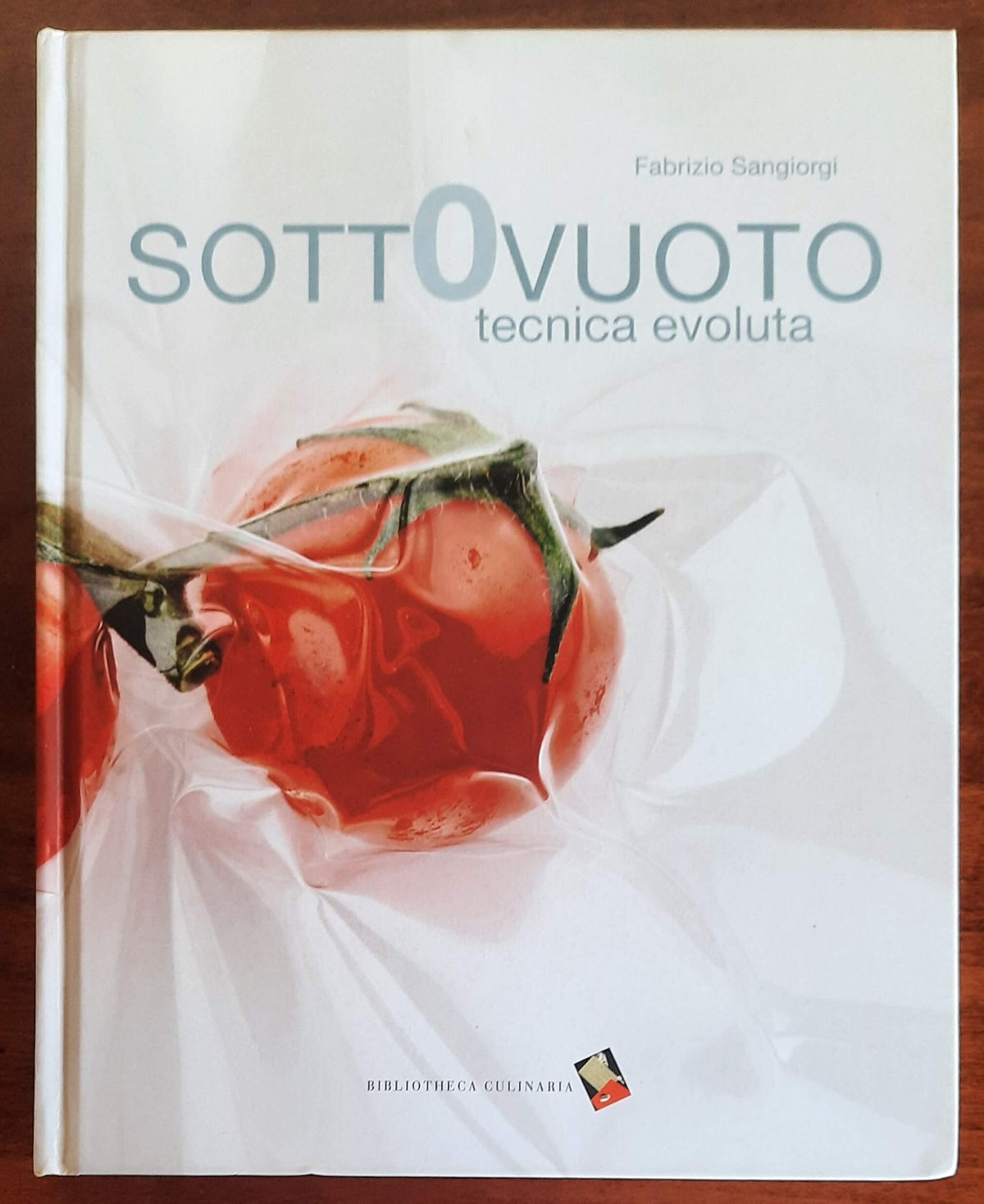 Sottovuoto. Tecnica evoluta - di Fabrizio Sangiorgi - 2007 - Libreria Biellese