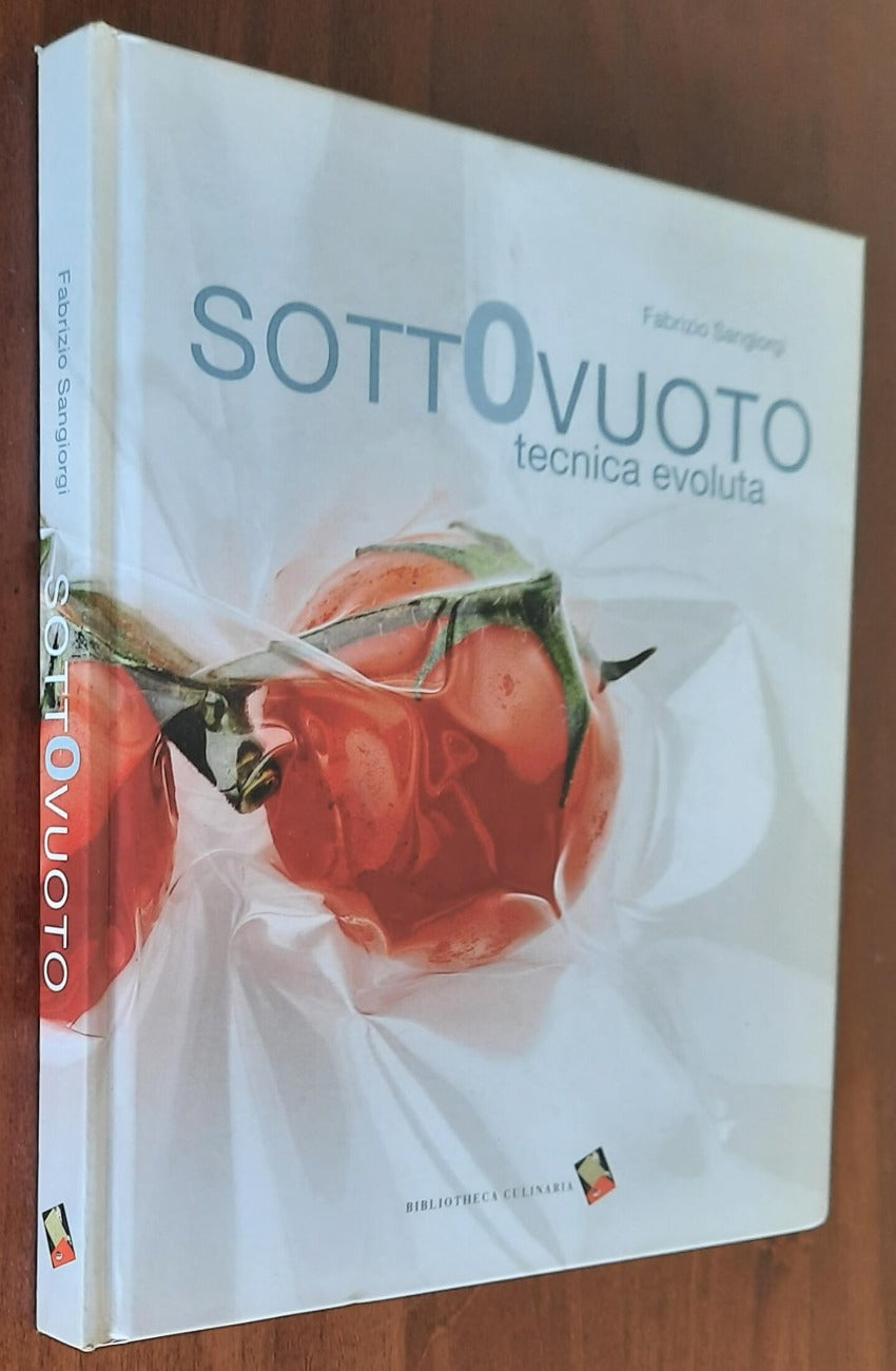 Sottovuoto. Tecnica evoluta - di Fabrizio Sangiorgi - 2007 - Libreria Biellese