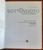 Sottovuoto. Tecnica evoluta - di Fabrizio Sangiorgi - 2007 - Libreria Biellese