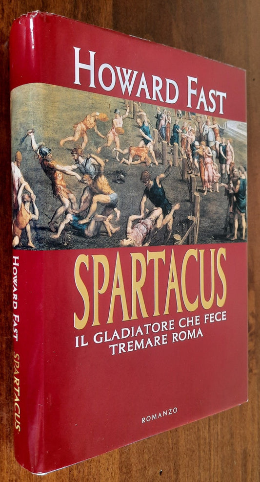 Spartacus. Il gladiatore che fece tremare Roma