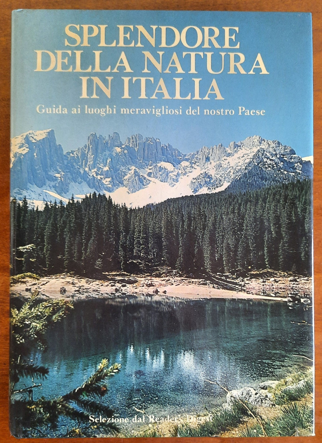 Splendore della natura in Italia. Guida ai luoghi meravigliosi del nostro Paese - Libreria Biellese