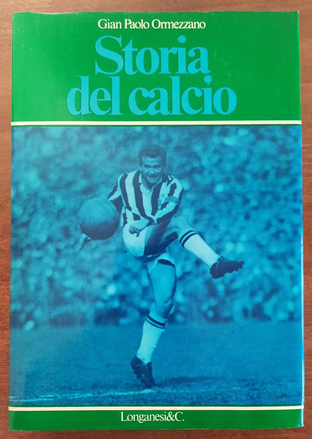 Storia del calcio - Longanesi & C. - 1978 - Libreria Biellese