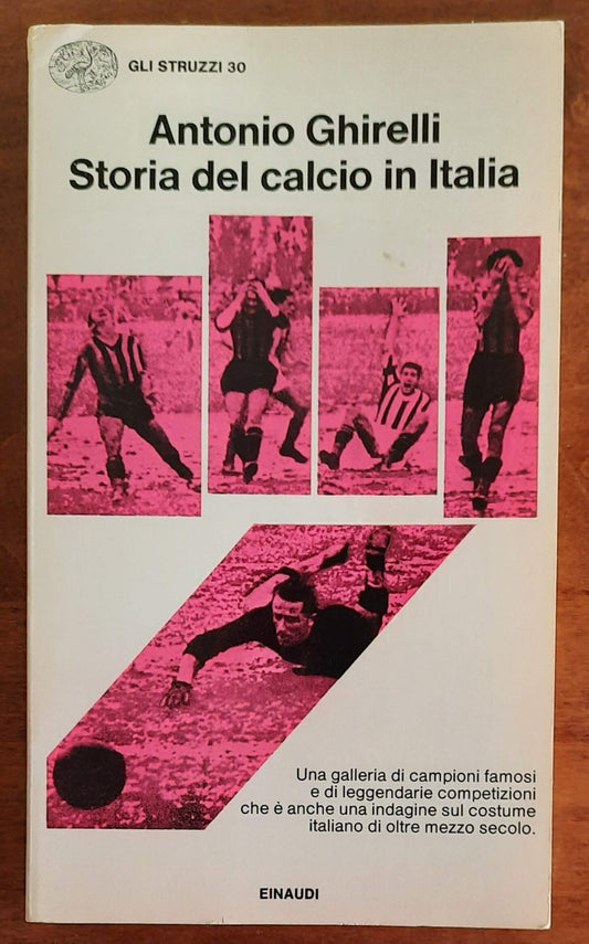 Storia del calcio in Italia - Einaudi - 1972