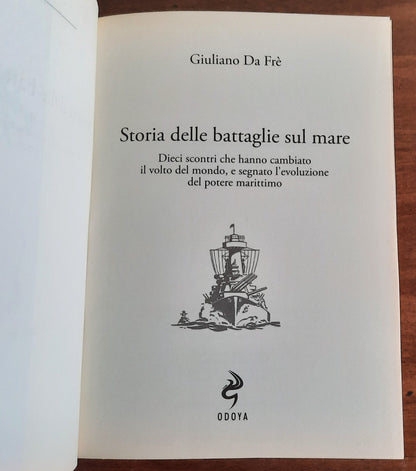 Storia delle battaglie sul mare. Da Salamina alle Falkland