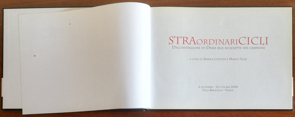 Straordinari cicli. Dall’invenzione di Drais alle biciclette dei campioni - Libreria Biellese
