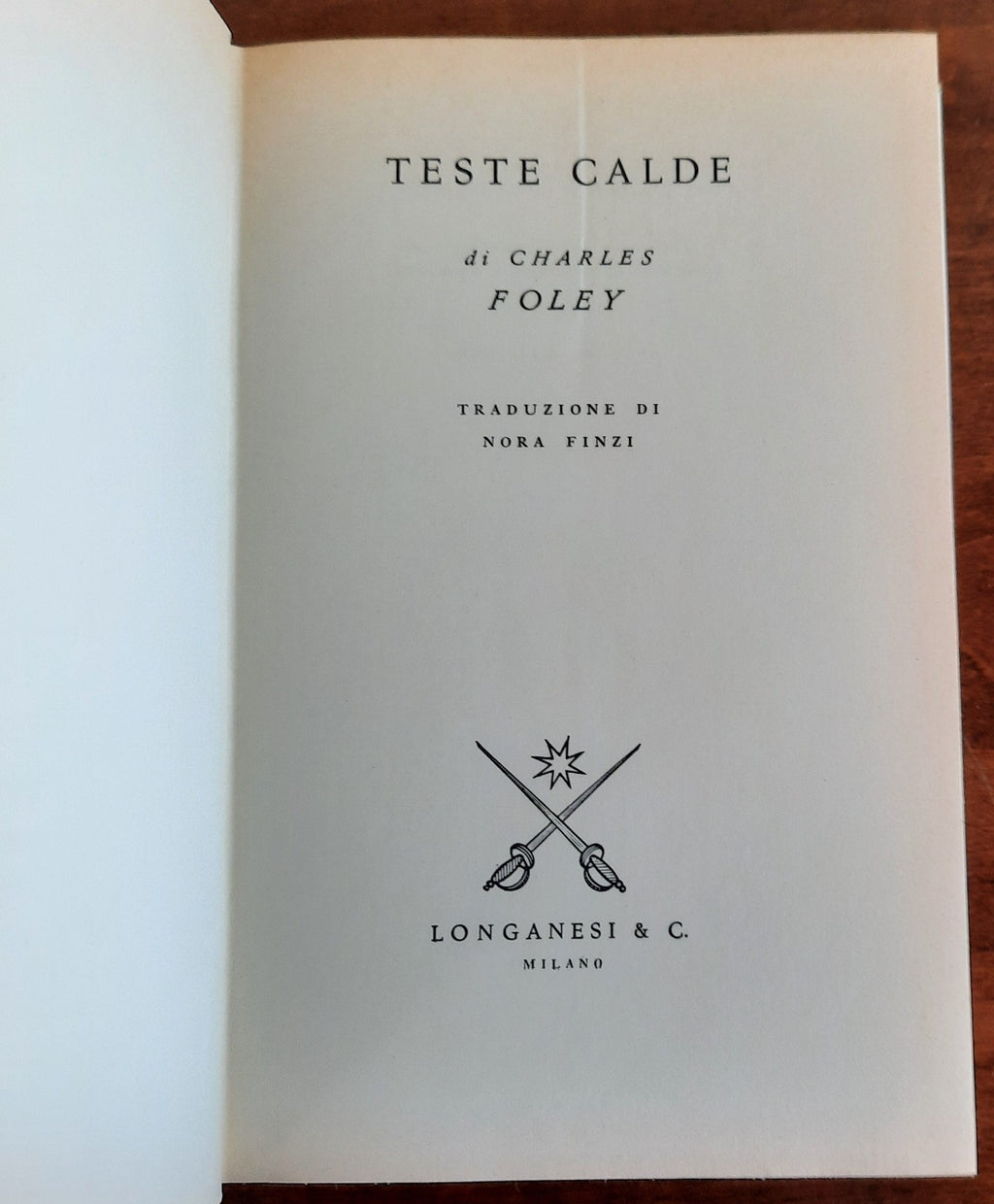 Teste calde. La storia dei commandos tedeschi e di Otto Skorzeny che li ideò e che rapì Mussolini e Nicola Horthy, minacciando spesso di volgere il corso della guerra - Libreria Biellese