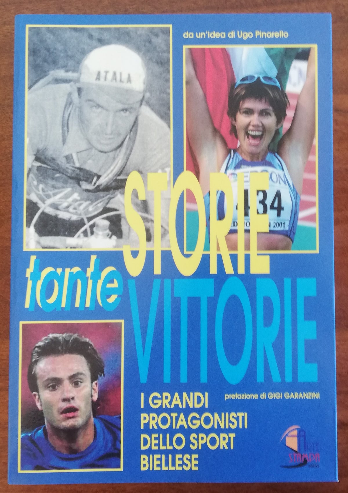 Tante storie tante vittorie. I grandi protagonisti dello sport biellese - Libreria Biellese