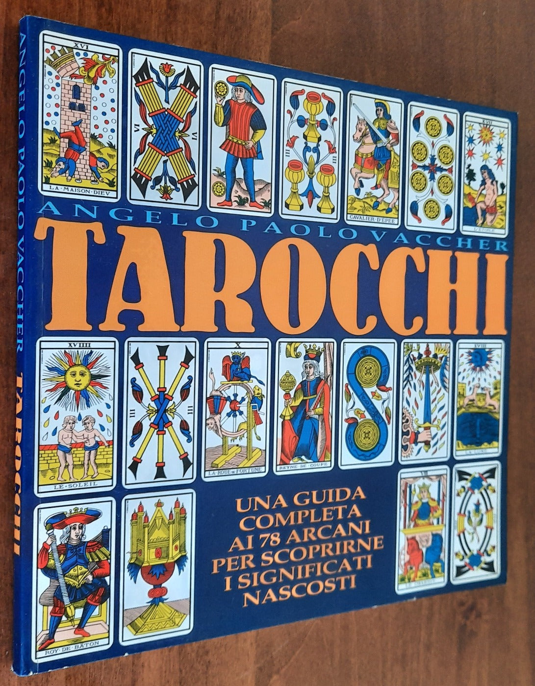 Tarocchi. Una guida completa ai 78 arcani per scoprirne i significati nascosti