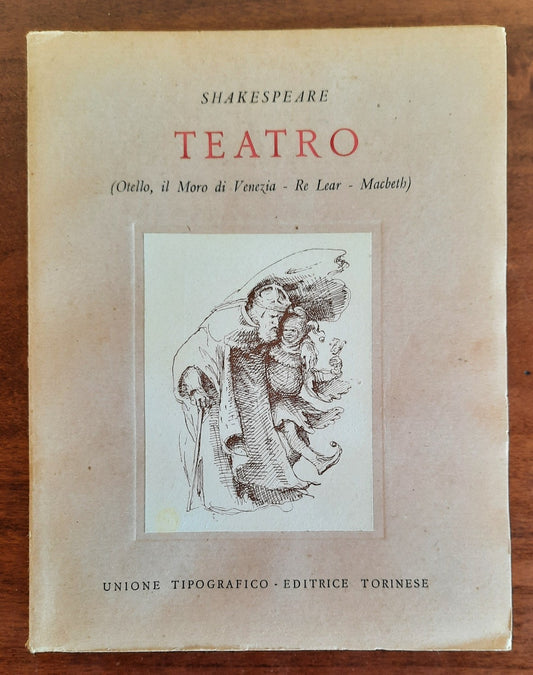 Teatro. Otello, Il Moro di Venezia, Re Lear, Macbeth