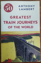 Greatest train journeys of the world - Libreria Biellese
