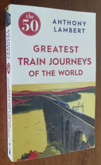 Greatest train journeys of the world - Libreria Biellese