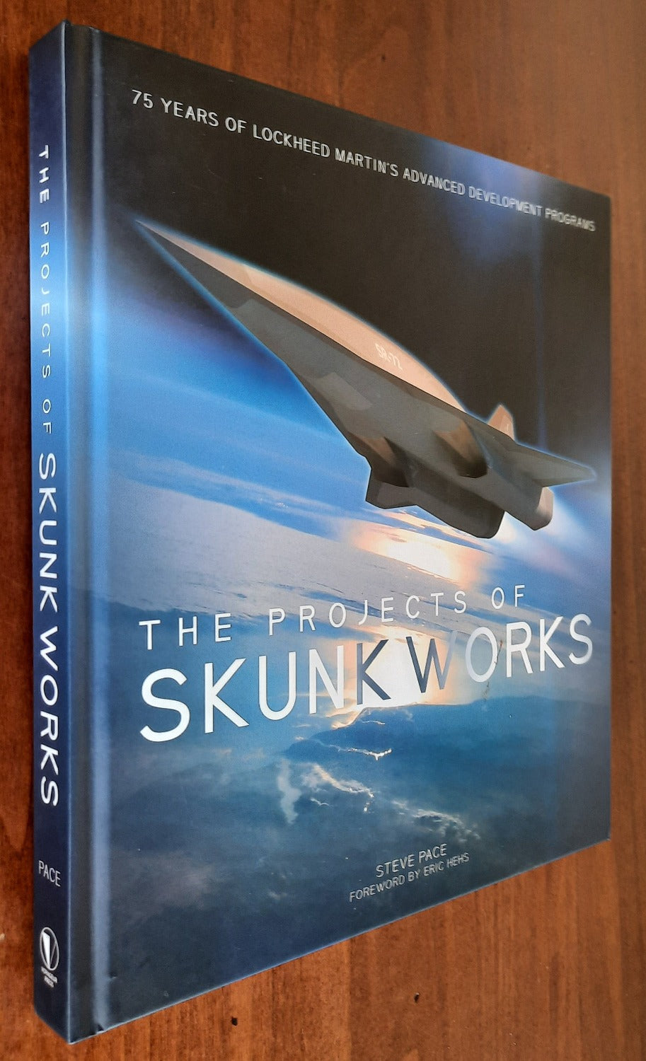 The Projects of Skunk Works: 75 Years of Lockheed Martin’s Advanced Development Programs - Libreria Biellese