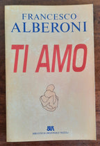 Ti amo - Francesco Alberoni - Libreria Biellese