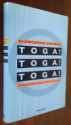 Toga! Toga! Toga! Parole in libertà sulla giustizia italiana - Libreria Biellese
