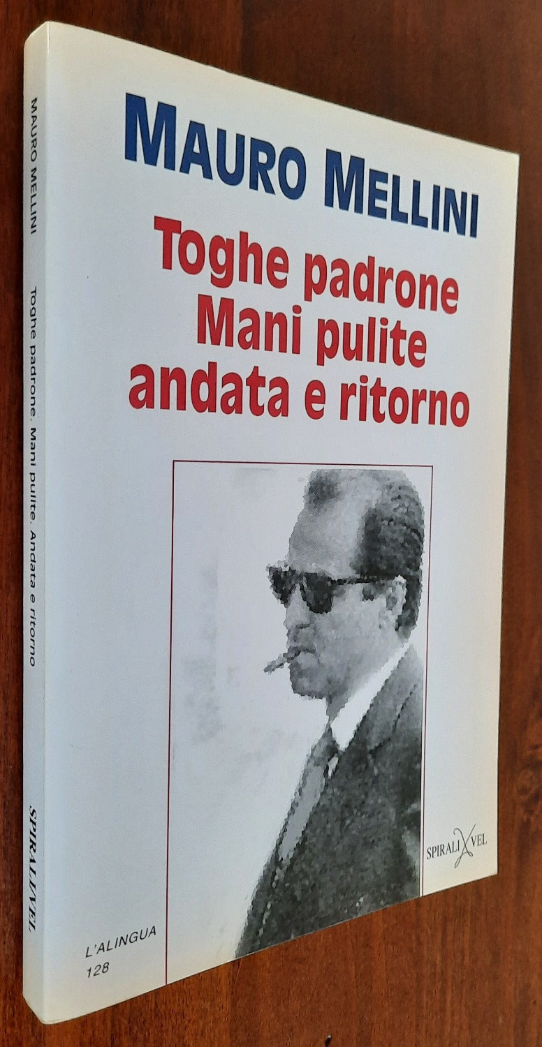 Toghe padrone. Mani pulite andata e ritorno