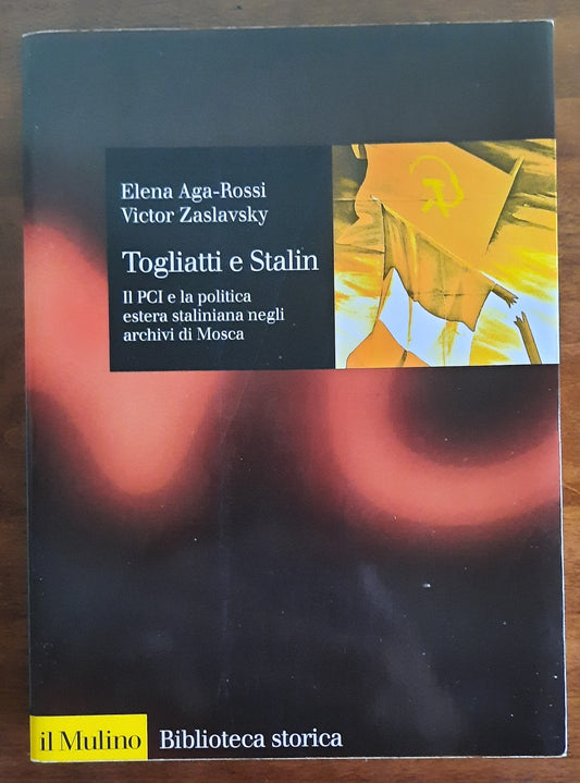 Togliatti e Stalin. Il PCI e la politica estera staliniana negli archivi di Mosca