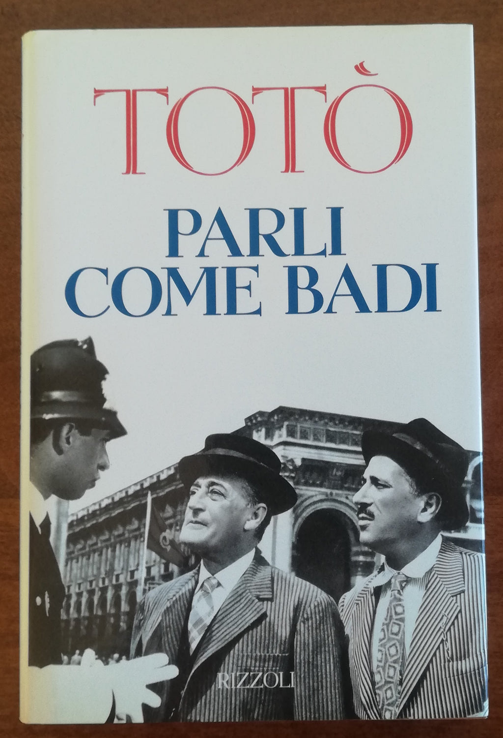 Totò. Parli come badi - Rizzoli - Libreria Biellese
