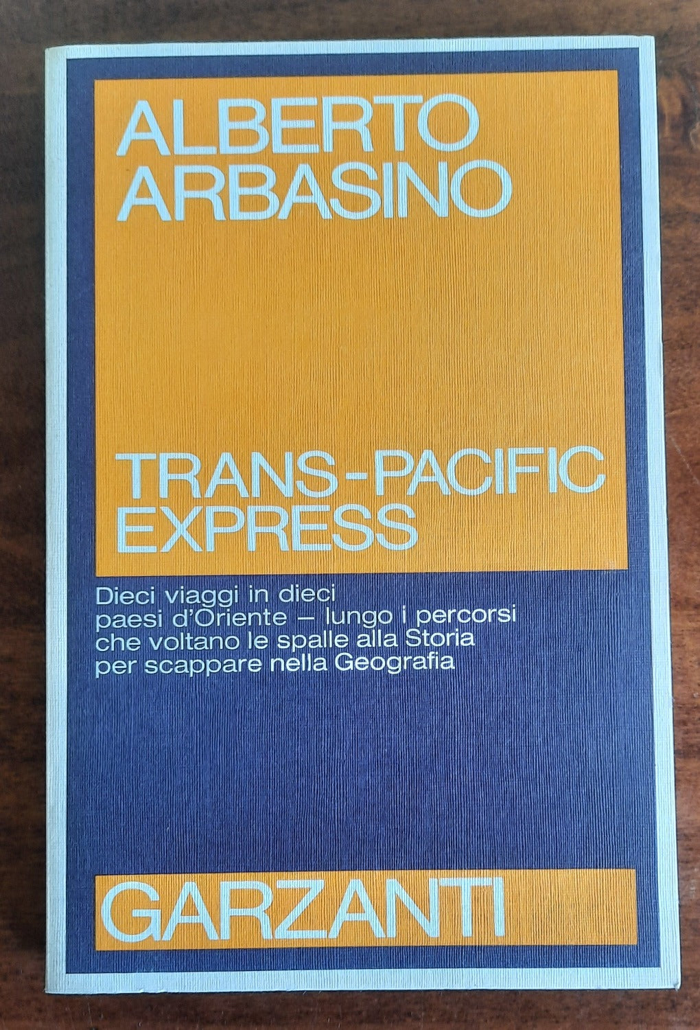 Trans-Pacific Express. Dieci viaggi in dieci paesi d’Oriente - Libreria Biellese