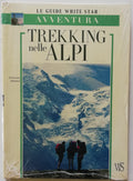 Trekking nelle Alpi - White Star - Libreria Biellese