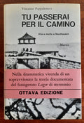 Tu passerai per il camino. Vita e morte a Mauthausen - Libreria Biellese