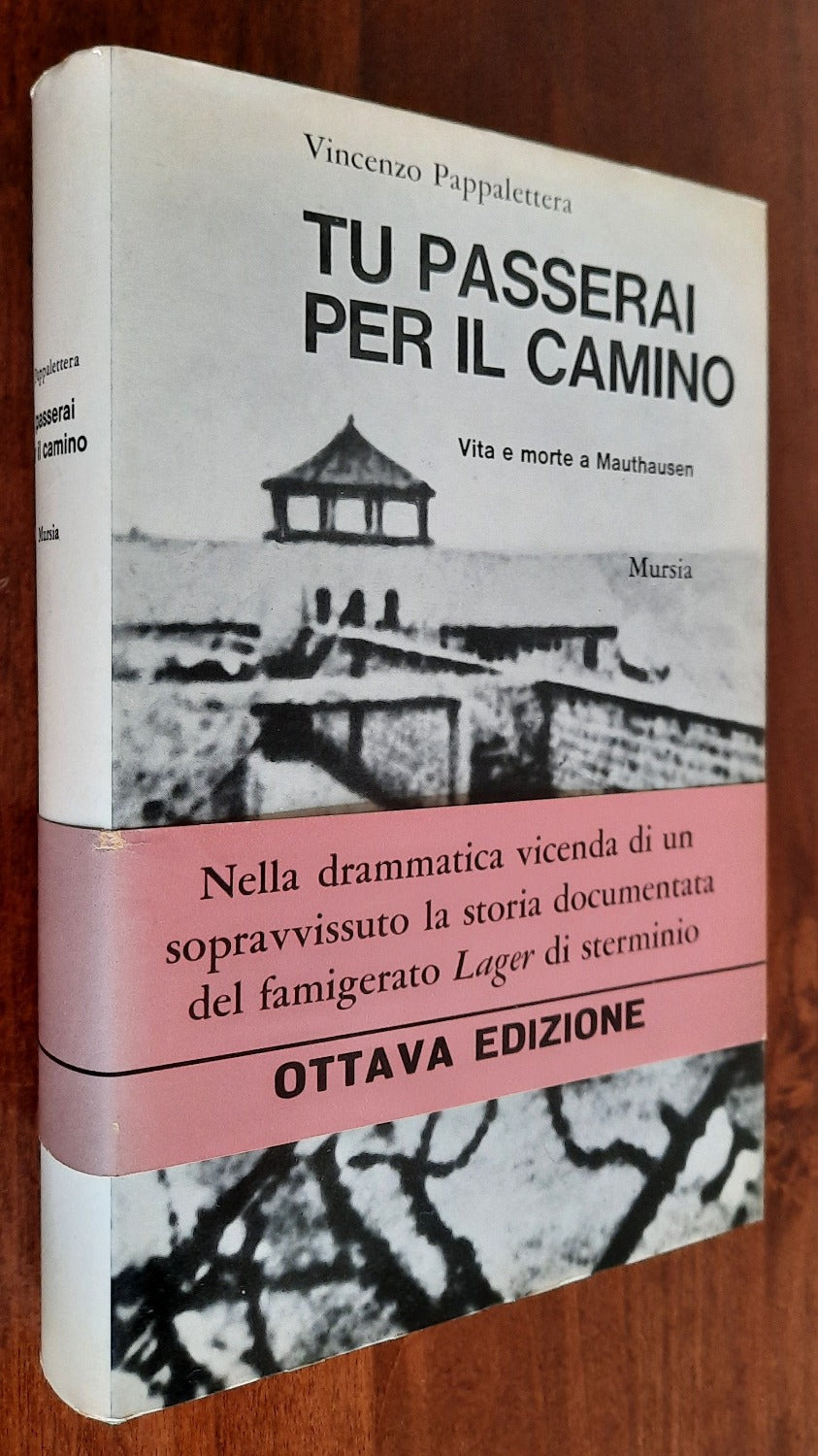 Tu passerai per il camino. Vita e morte a Mauthausen - Libreria Biellese