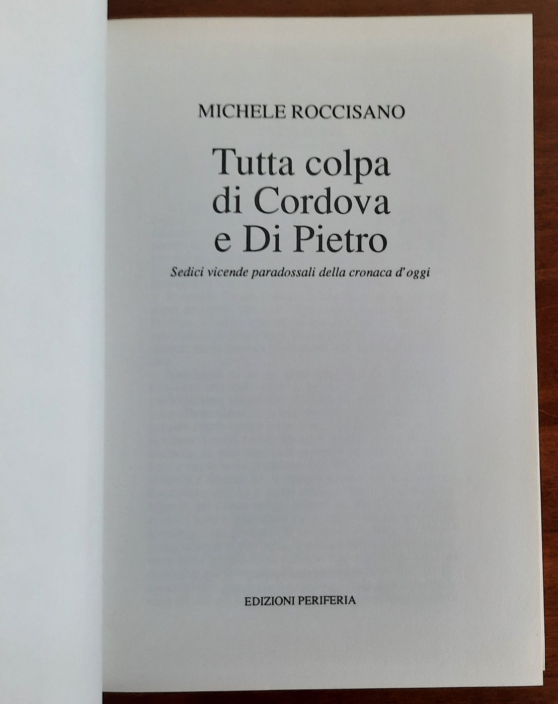 Tutta colpa di Cordova e Di Pietro. Sedici vicende paradossali della cronaca d’oggi
